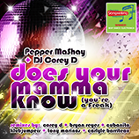 Does Your Mamma Know (You're A Freak) Pepper MaShay + DJ Corey D